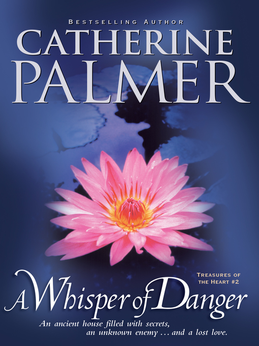 Title details for A Whisper of Danger by Catherine Palmer - Wait list